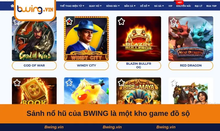 Sảnh nổ hũ của BWING là một kho game đồ sộ